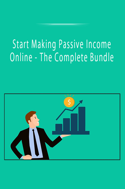 Start Making Passive Income Online - The Complete Bundle