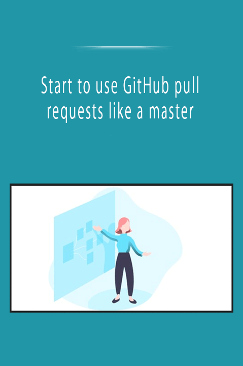 Start to use GitHub pull requests like a master