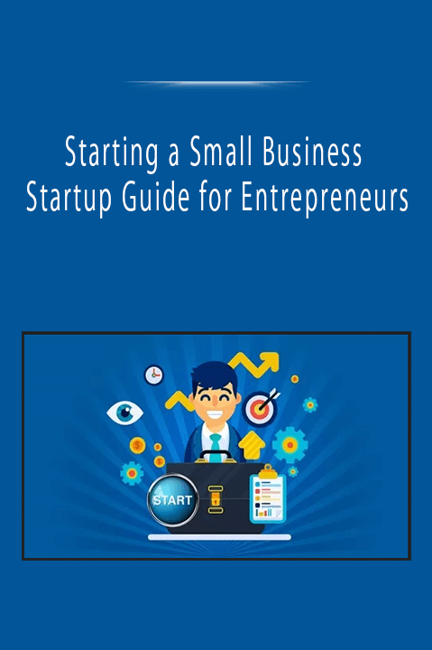 Starting a Small Business - Startup Guide for Entrepreneurs