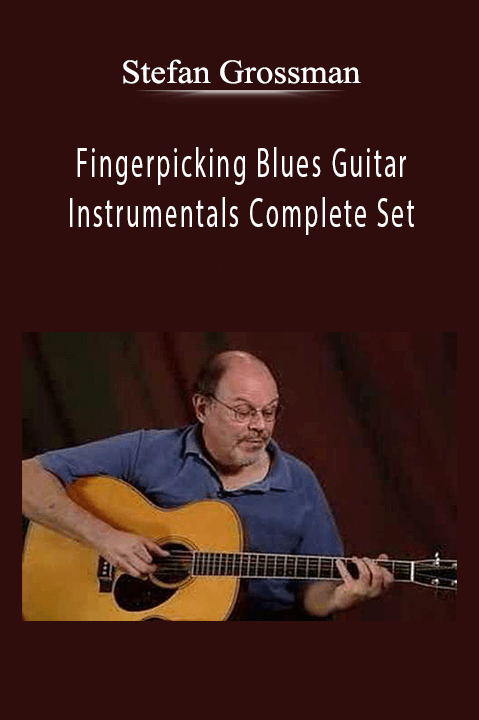 Fingerpicking Blues Guitar Instrumentals Complete Set: Lessons 1–3 – Stefan Grossman