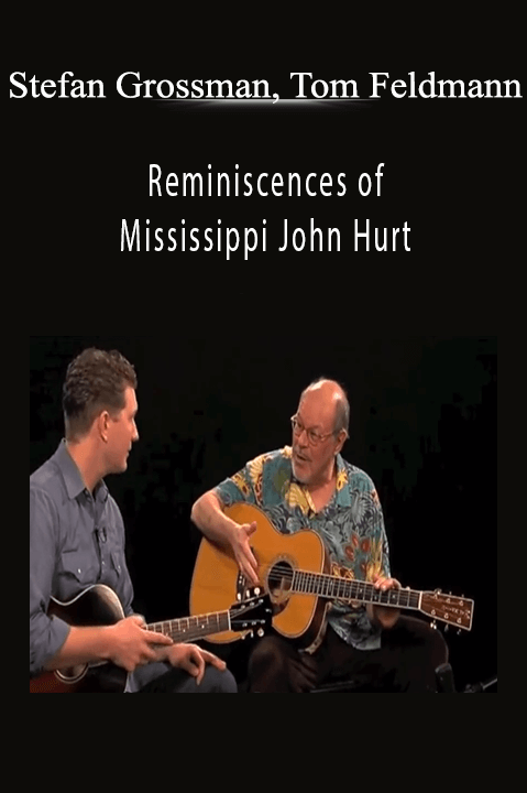 Reminiscences of Mississippi John Hurt – Stefan Grossman