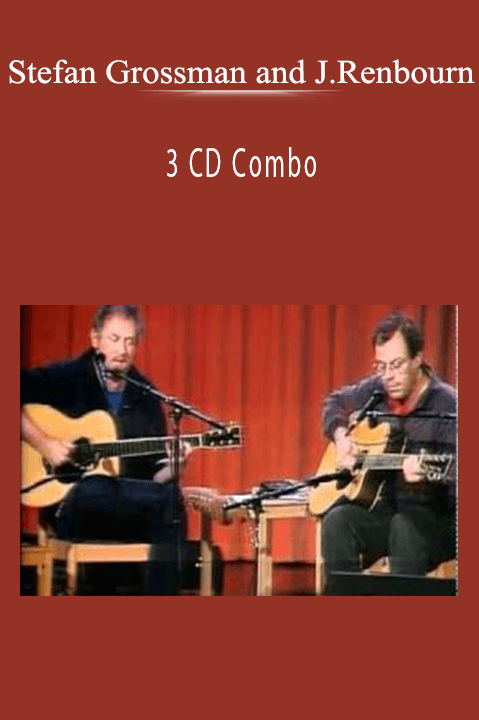 3 CD Combo – Stefan Grossman and John Renbourn