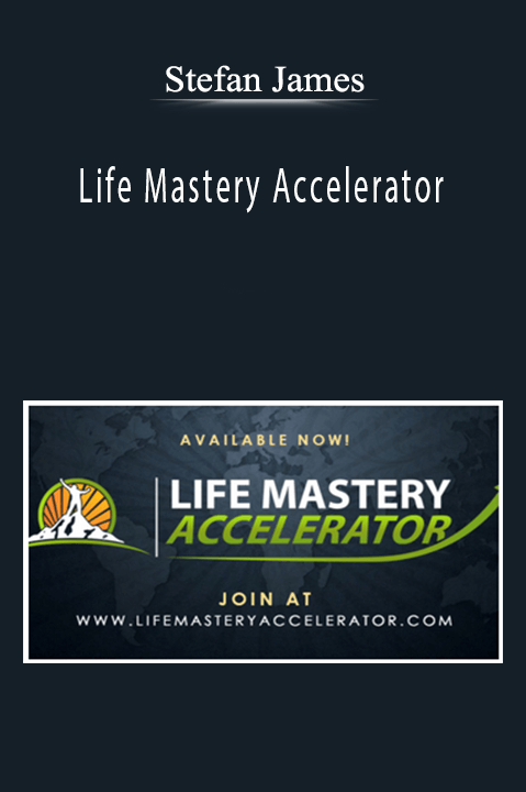 Stefan James - Life Mastery Accelerator