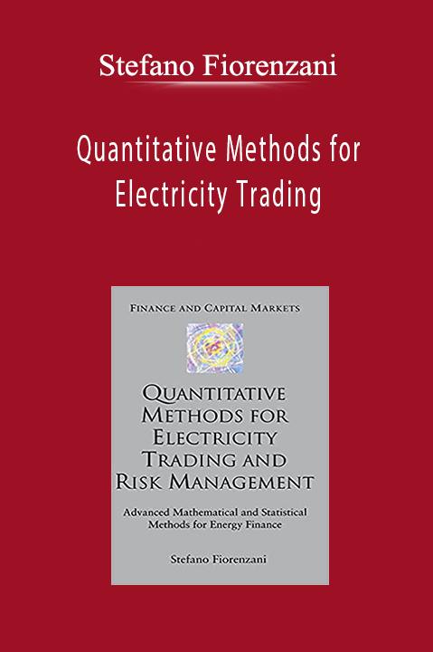 Stefano Fiorenzani - Quantitative Methods for Electricity Trading