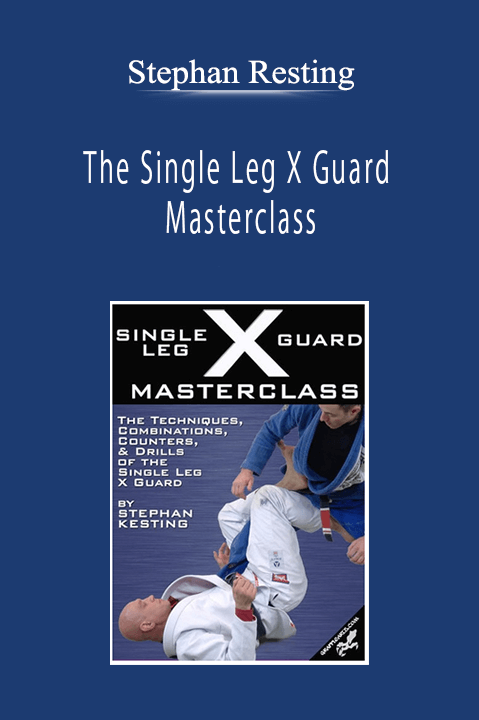 Stephan Resting - The Single Leg X Guard Masterclass