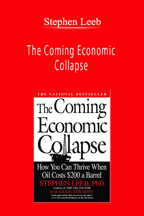 Stephen Leeb - The Coming Economic Collapse