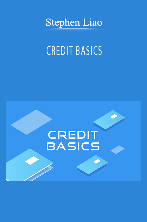 CREDIT BASICS – Stephen Liao