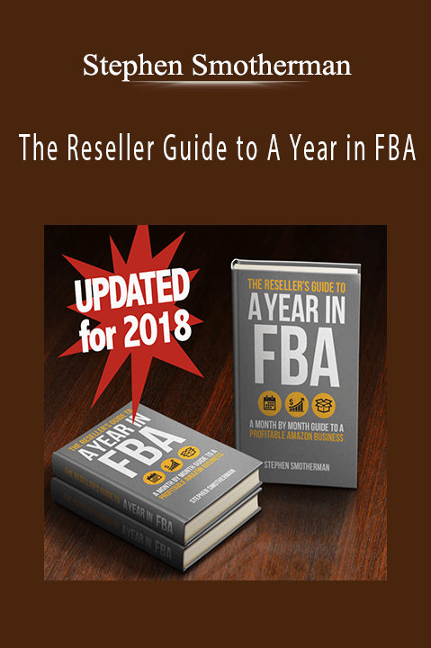 The Reseller Guide to A Year in FBA – Stephen Smotherman