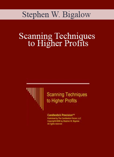 Scanning Techniques to Higher Profits – Stephen W. Bigalow