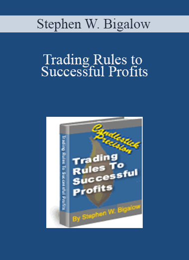 Trading Rules to Successful Profits – Stephen W. Bigalow