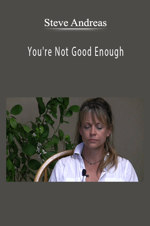 You're Not Good Enough – Steve Andreas