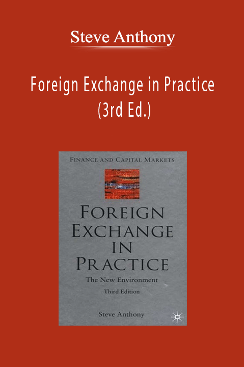 Steve Anthony - Foreign Exchange in Practice (3rd Ed.)