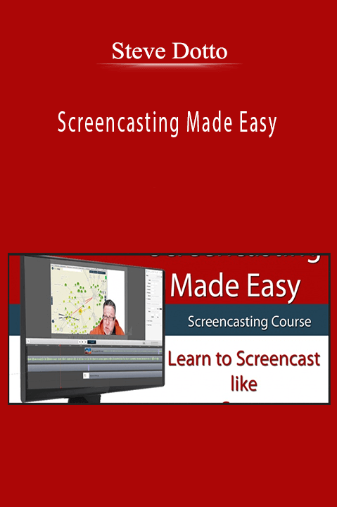 Steve Dotto - Screencasting Made Easy