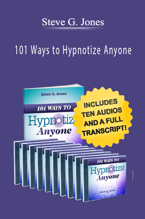 101 Ways to Hypnotize Anyone – Steve G. Jones