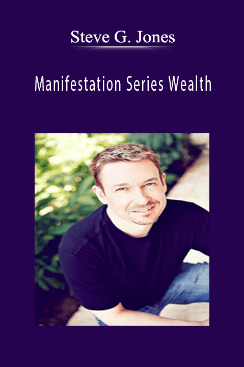 Manifestation Series Wealth – Steve G. Jones