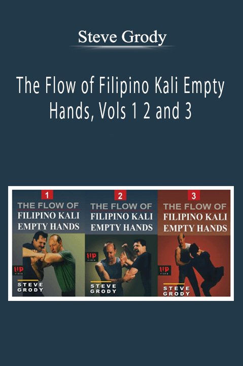 Steve Grody - The Flow of Filipino Kali Empty Hands, Vols 1 2 and 3