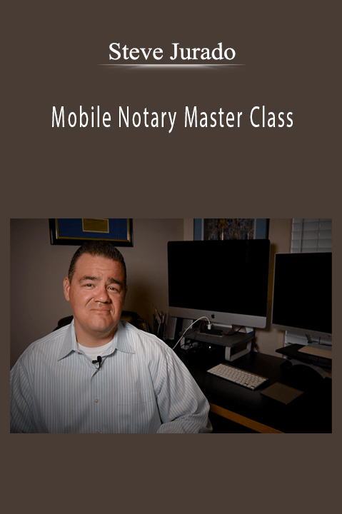 Mobile Notary Master Class – Steve Jurado