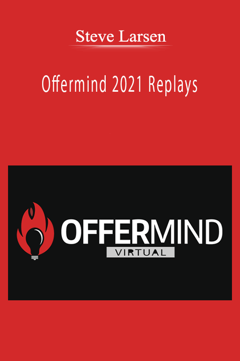 Steve Larsen - Offermind 2021 Replays