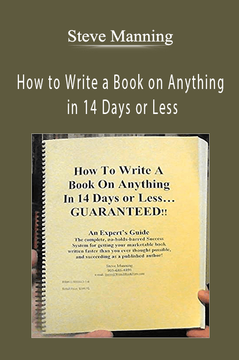 How to Write a Book on Anything in 14 Days or Less – Steve Manning