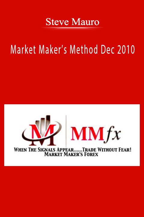 Market Maker’s Method Dec 2010 – Steve Mauro