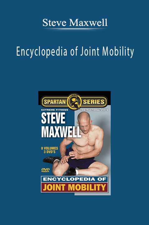 Encyclopedia of Joint Mobility – Steve Maxwell