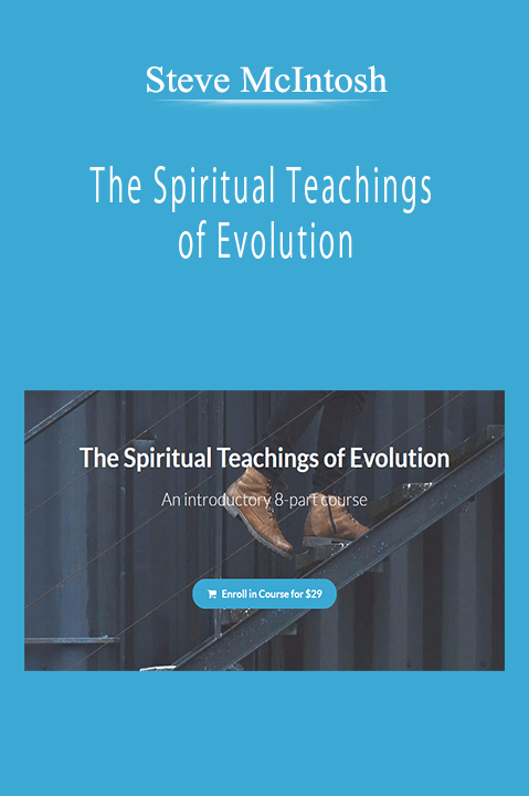 Steve McIntosh - The Spiritual Teachings of Evolution