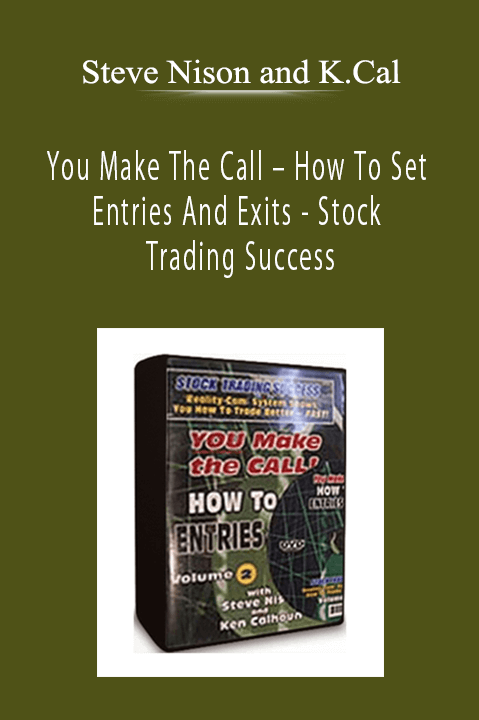 Steve Nison and K.Cal - You Make The Call - How To Set Entries And Exits - Stock Trading Success