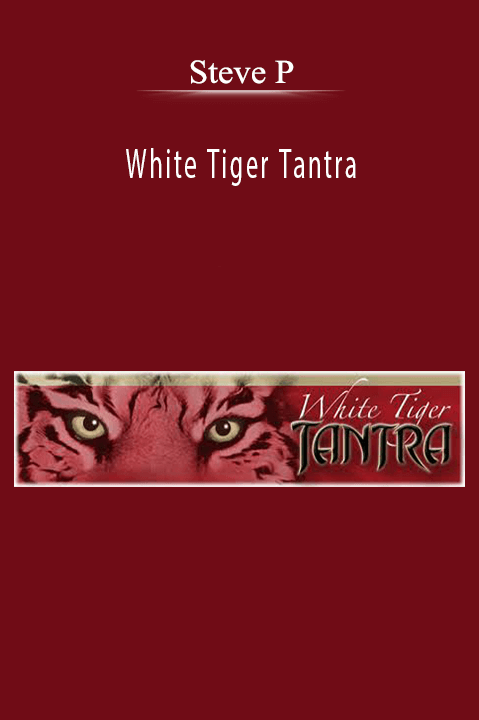 White Tiger Tantra – Steve P