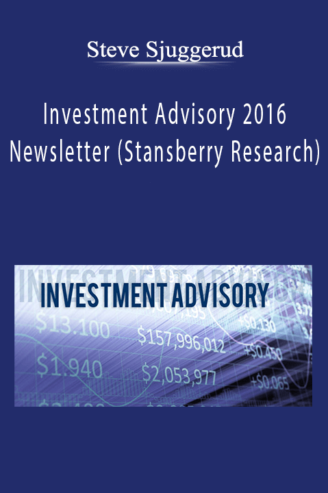 Steve Sjuggerud - Investment Advisory 2016 Newsletter (Stansberry Research)