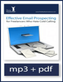 Steve Slaunwhite - Effective Email Prospecting For Freelancers Who Hate Cold Calling