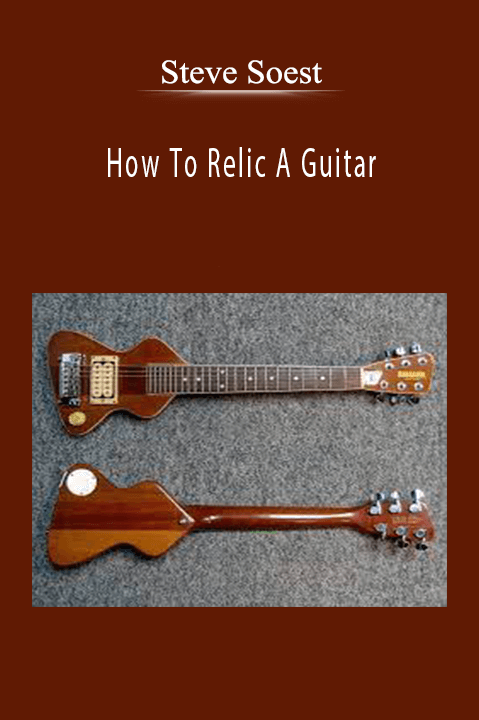 How To Relic A Guitar – Steve Soest