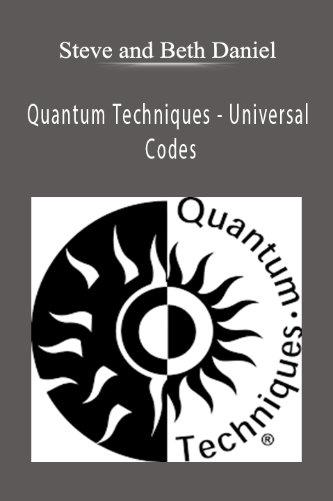 Quantum Techniques – Universal Codes – Steve and Beth Daniel