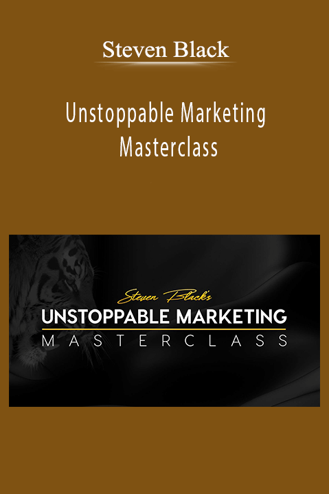 Unstoppable Marketing Masterclass – Steven Black