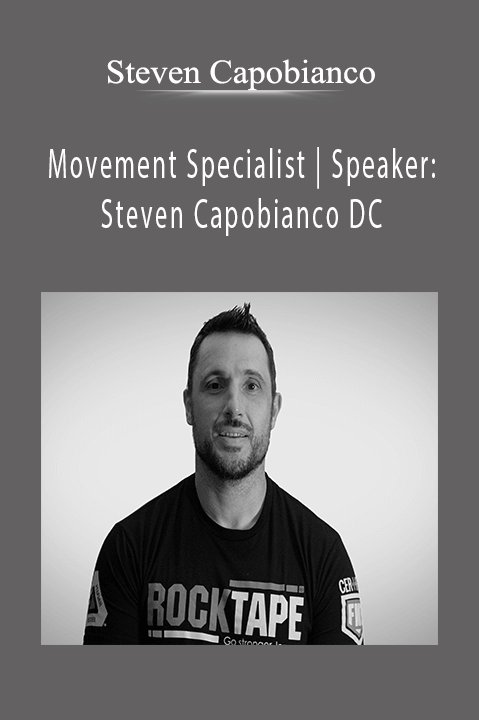 Movement Specialist | Speaker: Steven Capobianco DC – Steven Capobianco