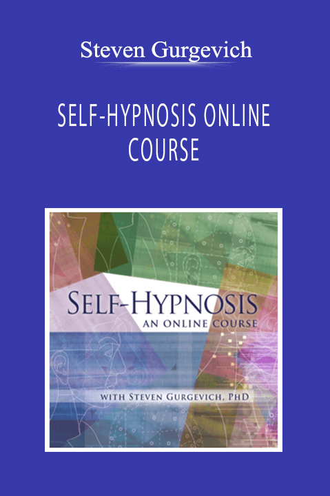 Steven Gurgevich - SELF-HYPNOSIS ONLINE COURSE