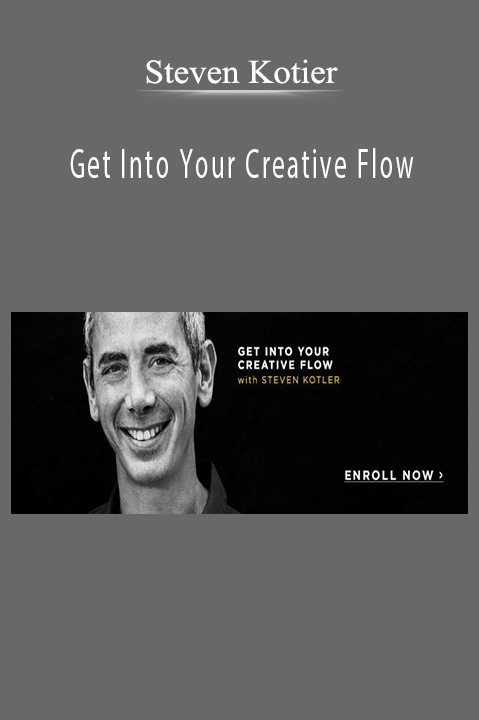 Get Into Your Creative Flow – Steven Kotier