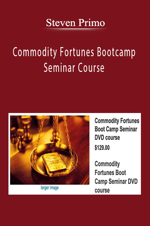 Steven Primo Commodity Fortunes Bootcamp Seminar Course