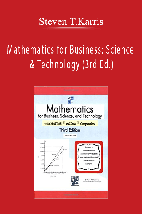 Steven T.Karris - Mathematics for Business; Science & Technology (3rd Ed.)