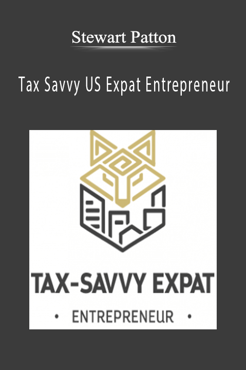 Tax Savvy US Expat Entrepreneur – Stewart Patton