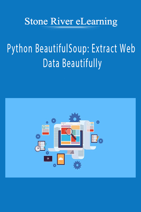 Python BeautifulSoup: Extract Web Data Beautifully – Stone River eLearning