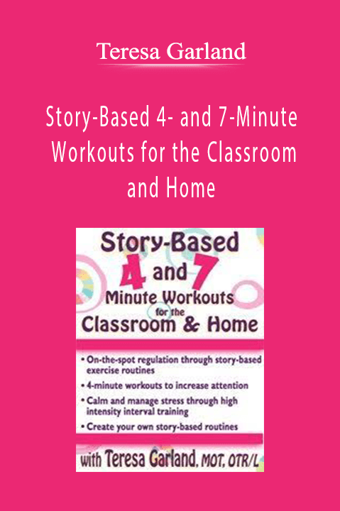 Teresa Garland – Story–Based 4– and 7–Minute Workouts for the Classroom and Home