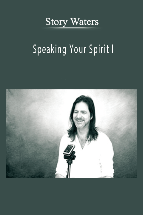 Speaking Your Spirit I – Story Waters