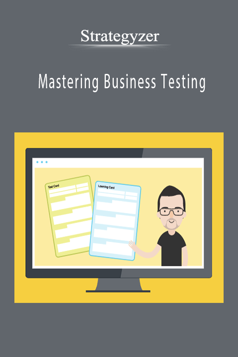 Mastering Business Testing – Strategyzer