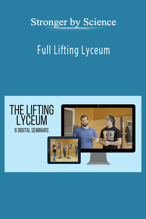 Full Lifting Lyceum – Stronger by Science