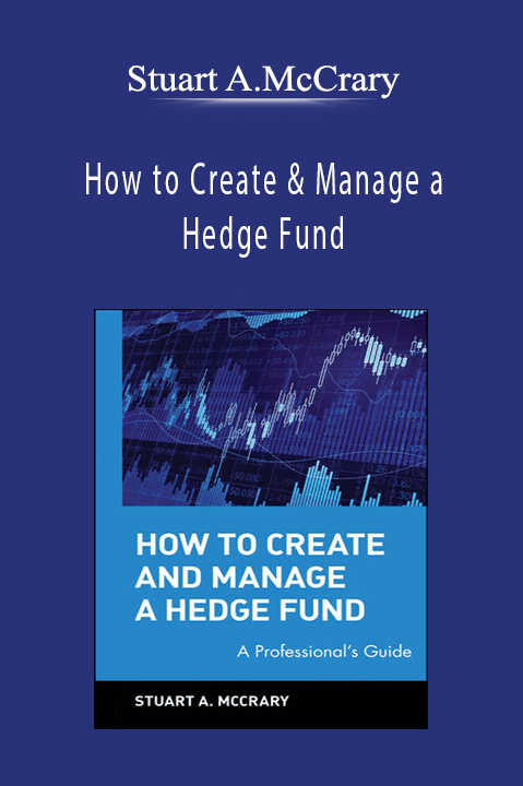 How to Create & Manage a Hedge Fund – Stuart A.McCrary