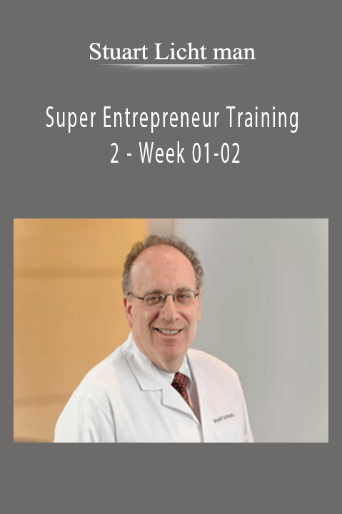 Super Entrepreneur Training 2 – Week 01–02 – Stuart Licht man