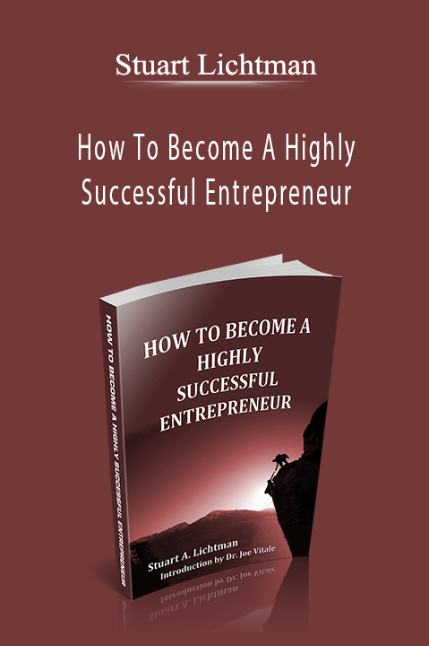 How To Become A Highly Successful Entrepreneur – Stuart Lichtman