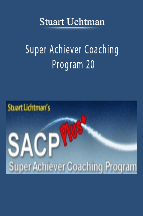 Super Achiever Coaching Program 20 – Stuart Uchtman