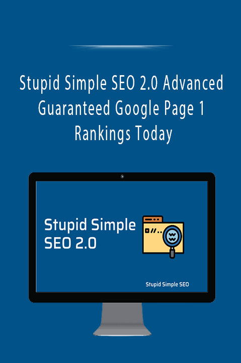 Guaranteed Google Page 1 Rankings Today – Stupid Simple SEO 2.0 Advanced