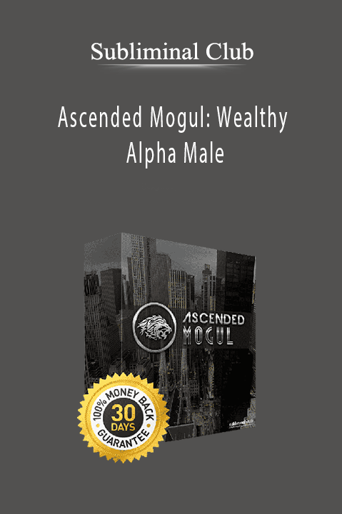 Ascended Mogul: Wealthy Alpha Male – Subliminal Club